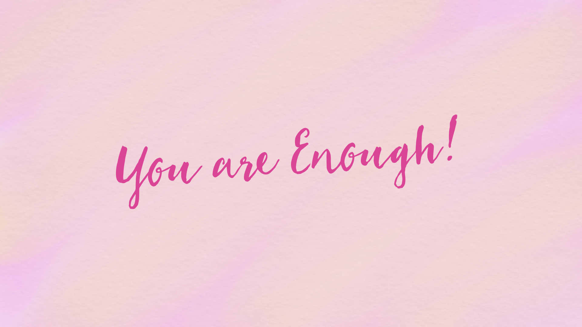 粉紅色水彩背景，帶有激勵性草書文字 'You are Enough!'