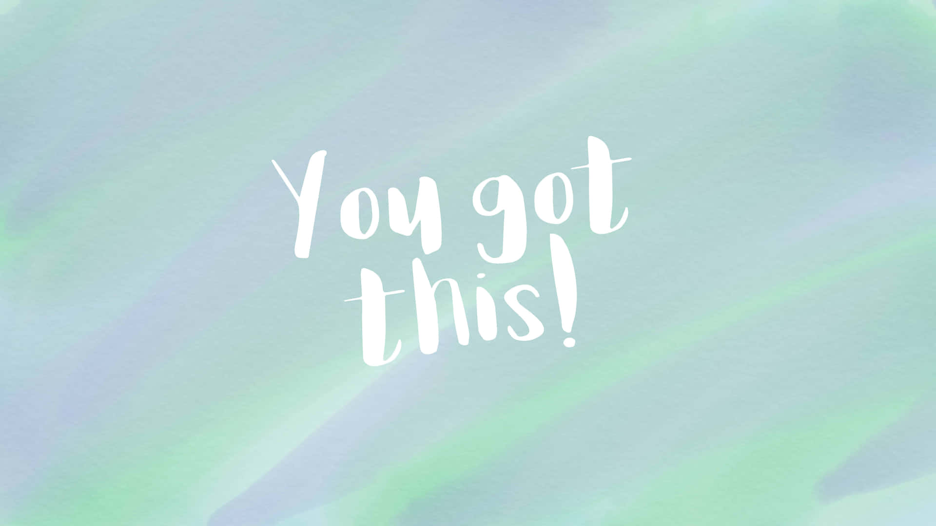 在柔和的水彩背景上，出現激勵短語「You got this!」。