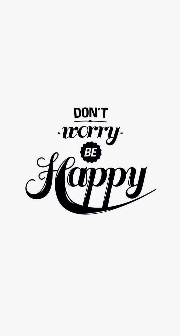 以時尚黑色字體寫成的勵志名言：don't worry be happy
