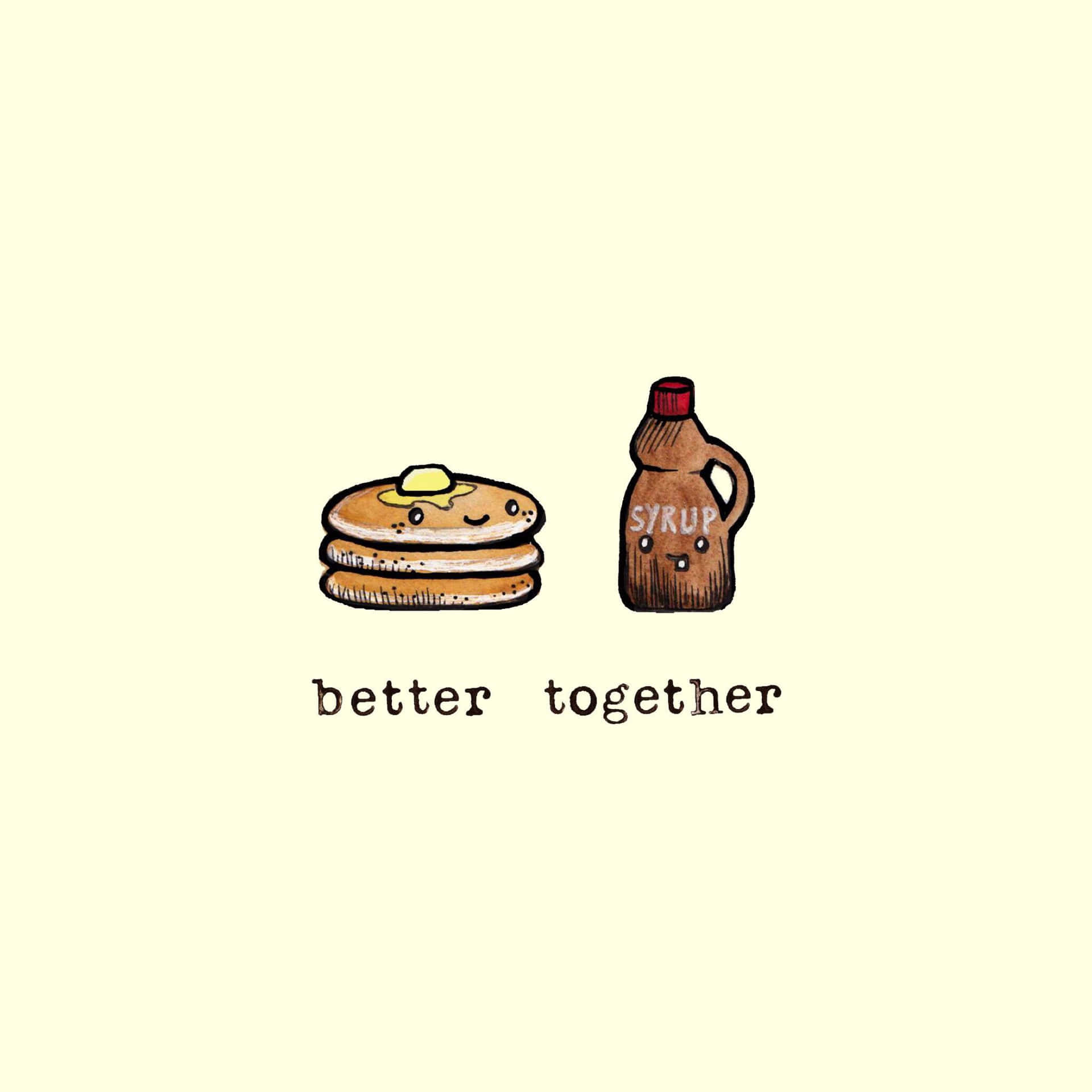 一堆煎餅，牛油和糖漿瓶都在微笑，寫著 better together。