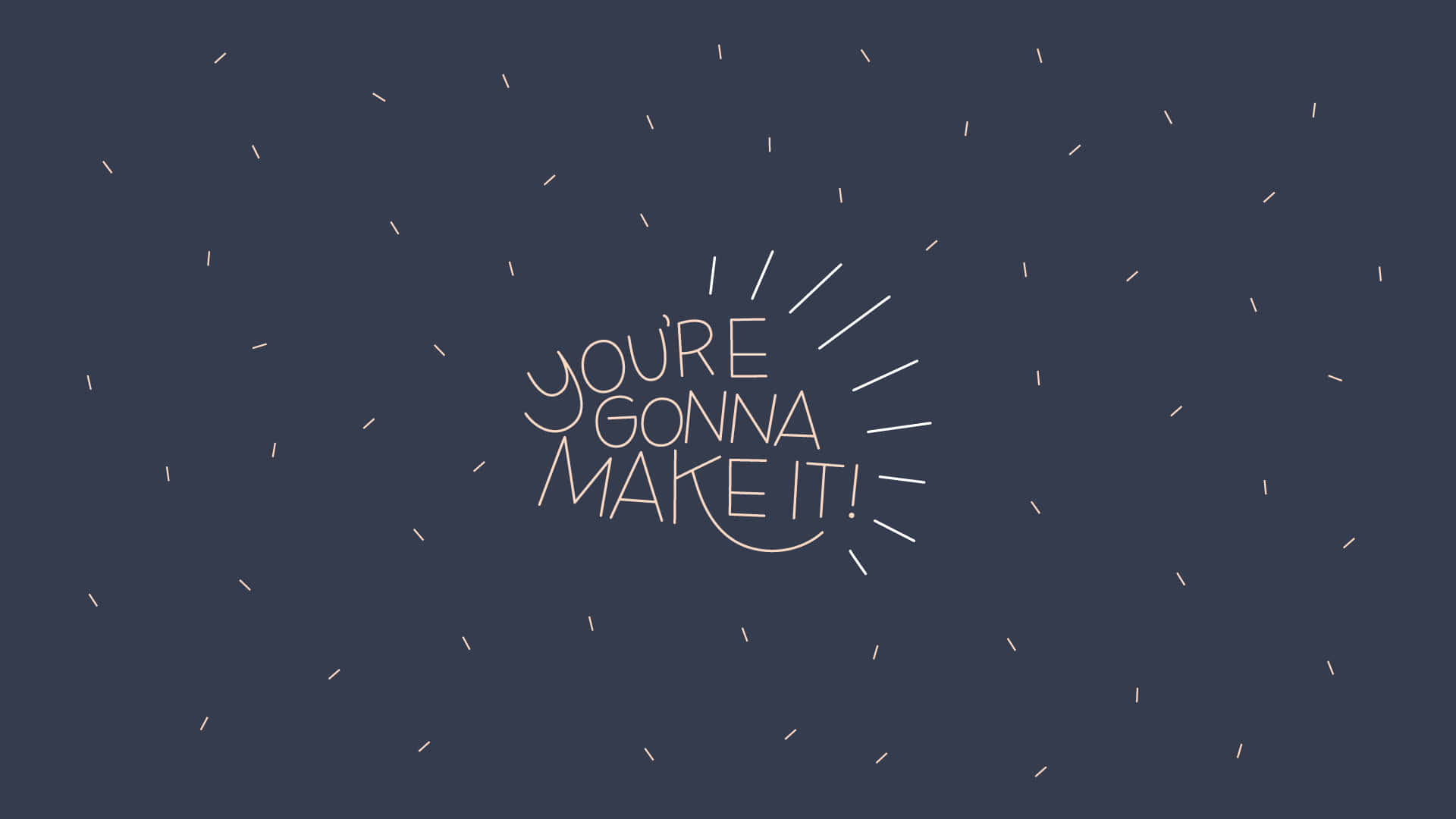 深藍色背景上以白色手寫風格呈現的勵志短語「you're gonna make it」。