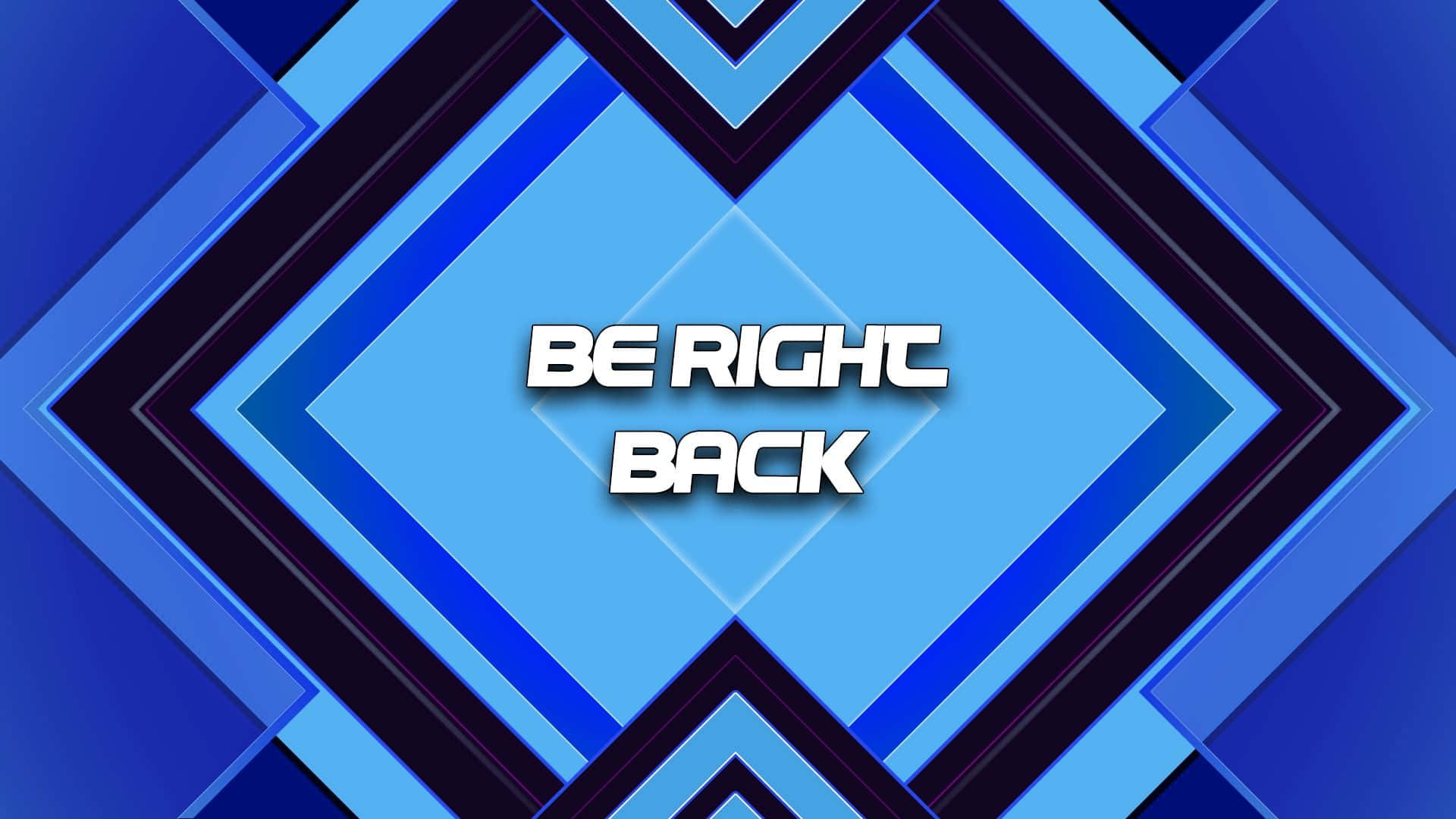 數碼圖形，藍色幾何背景上帶有「be right back」文字