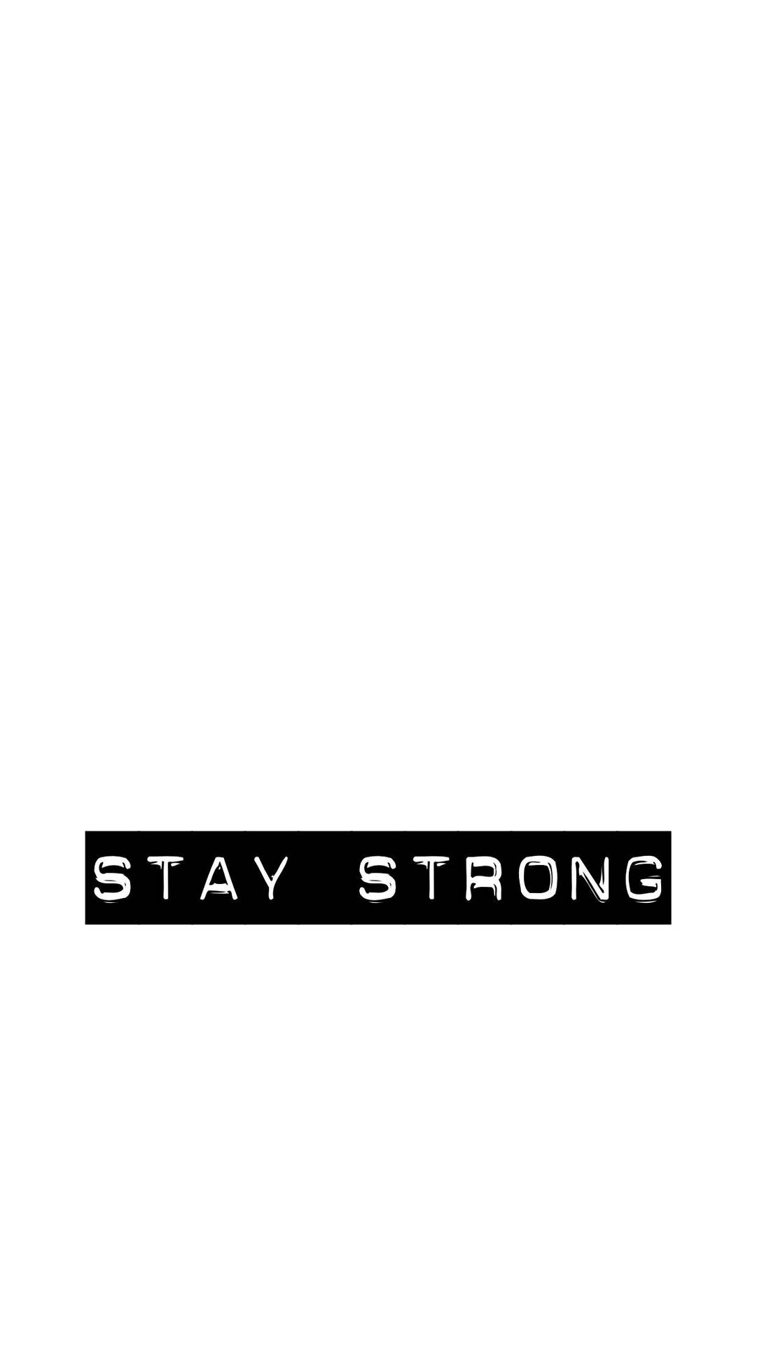 勵志文字在白色背景上的黑色條上寫著 stay strong。