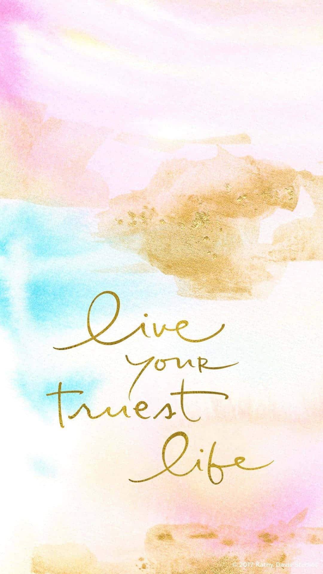 水彩背景，帶有金色草書文字「live your truest life」。