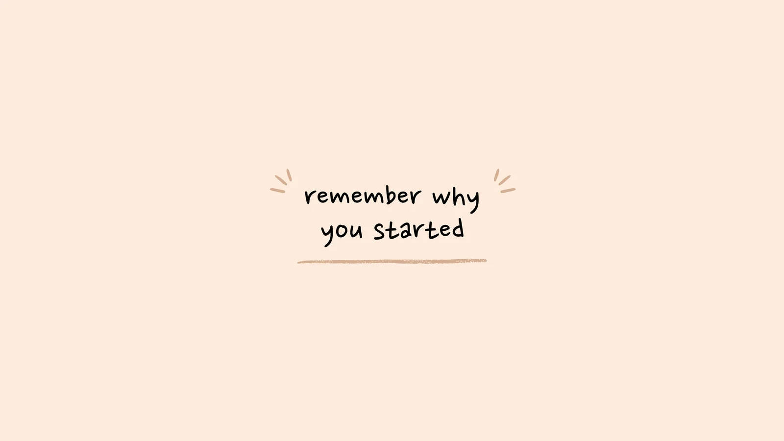 勵志語句以手寫風格在米色背景上寫著「remember why you started」。