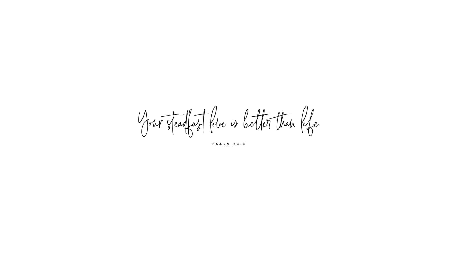 Bible Verse Desktop 桌布 壁紙 — 簡約白色背景，優雅黑色草書文字寫著「你堅定的愛比生命更美好」和下方「詩篇 61:3」。