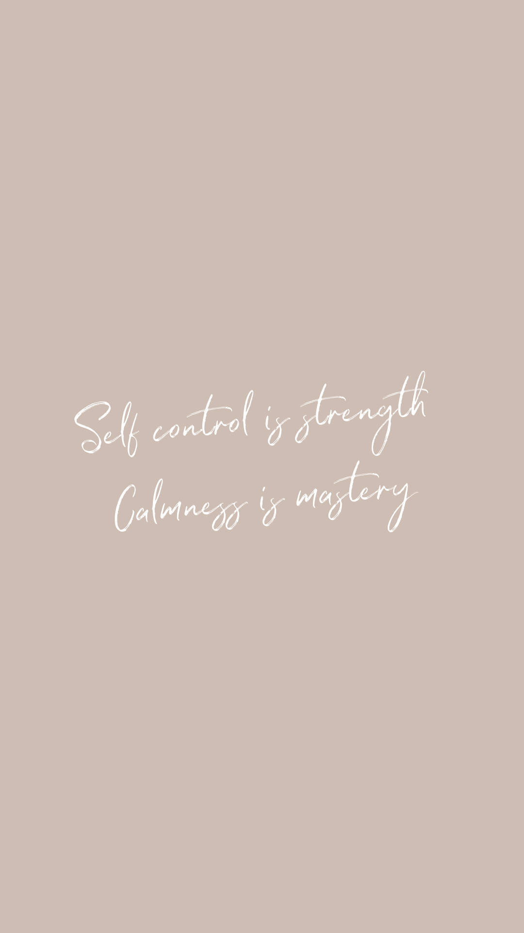 Beige Minimalist 桌布 壁紙 — 簡約米色背景，優雅白色草書文字寫著「Self control is strength Calmness is mastery」。