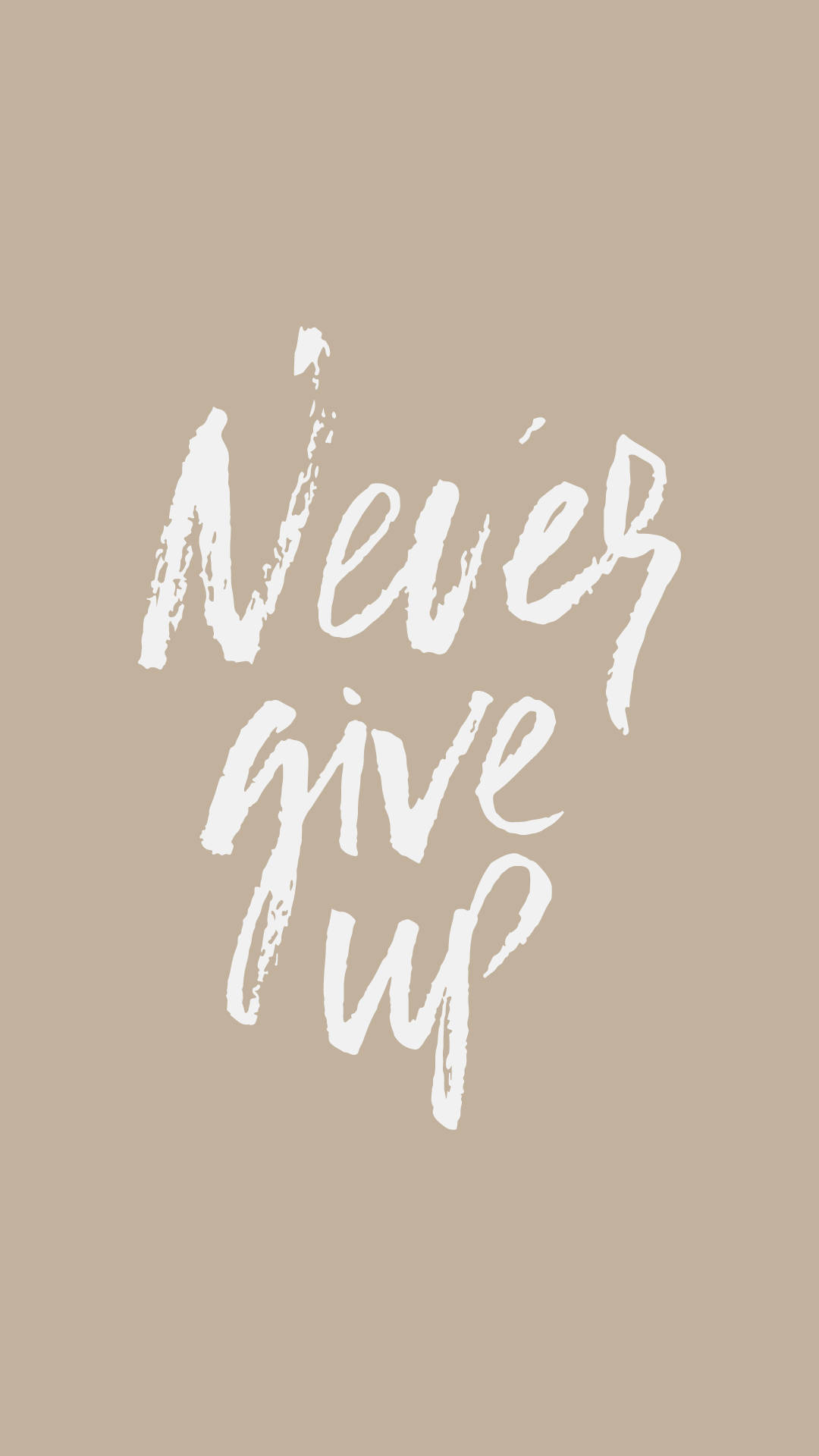 Motivational Quotes iPhone 桌布 壁紙 — 簡約米色背景上，以粗體白色刷筆字體呈現「Never give up」字句。