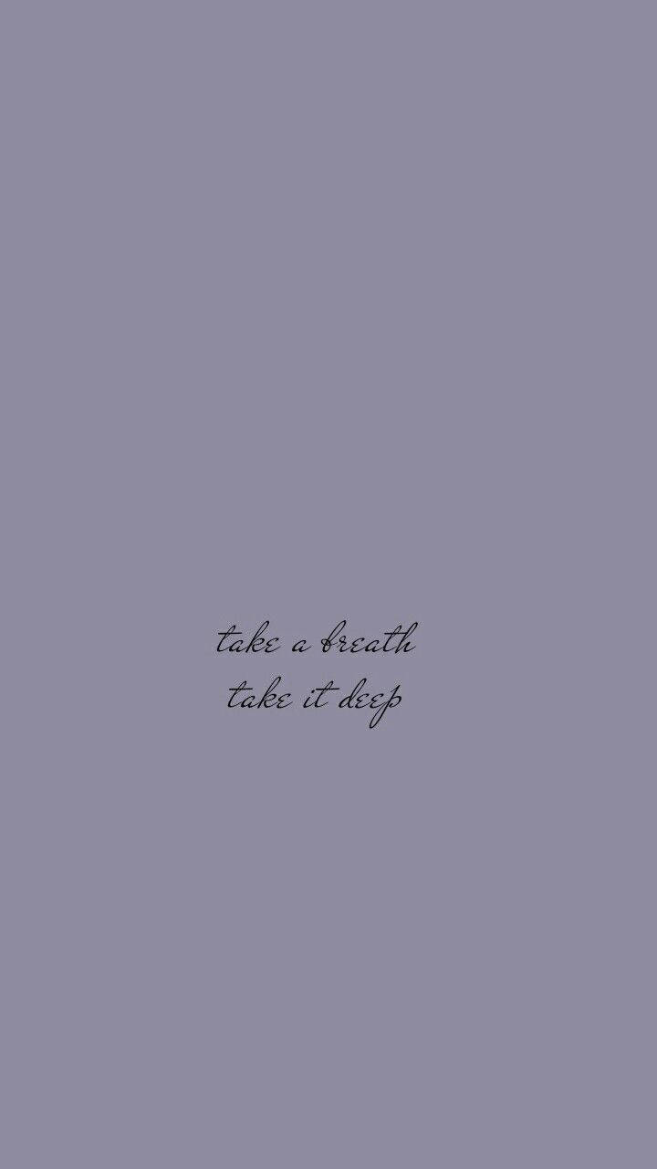 Basic 桌布 壁紙 — 簡約薰衣草背景，中央有手寫體文字：take a breath take it deep