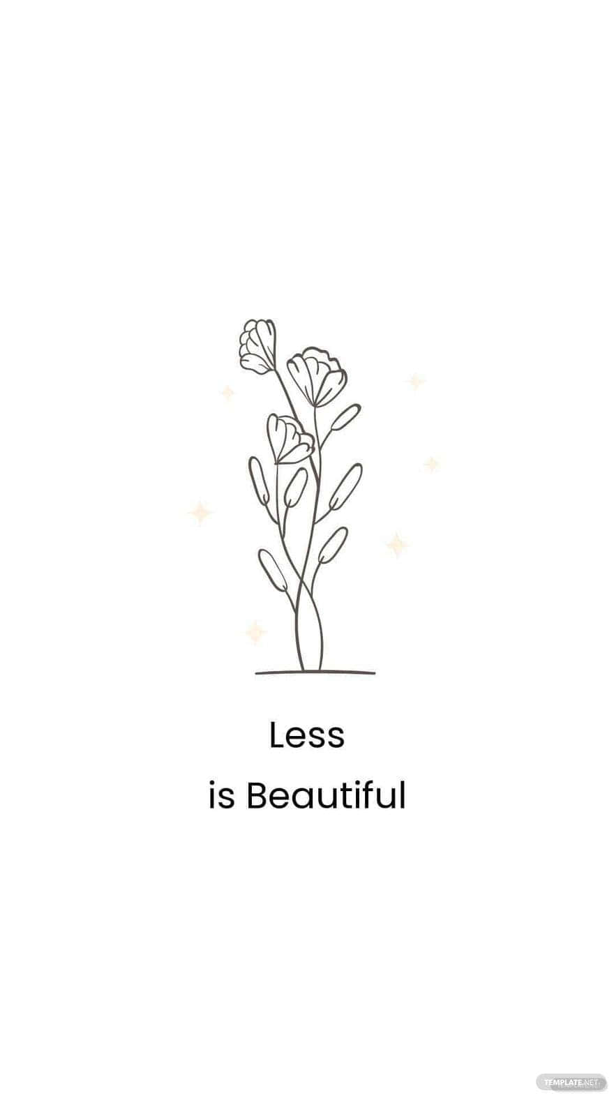 一朵花的簡單線條繪畫，下方有文字「Less is Beautiful」。