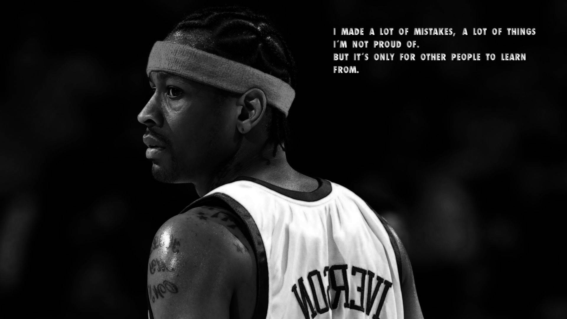 語錄 桌布 壁紙 — 籃球運動員 Allen Iverson 的黑白側面肖像，戴著頭帶和球衣，並帶有勵志名言疊加。