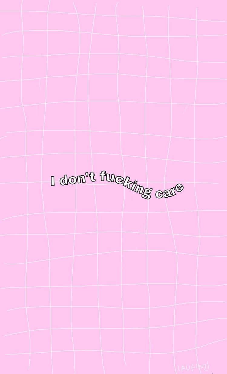 粉紅色網格背景，粗體文字寫著「I don't fucking care」