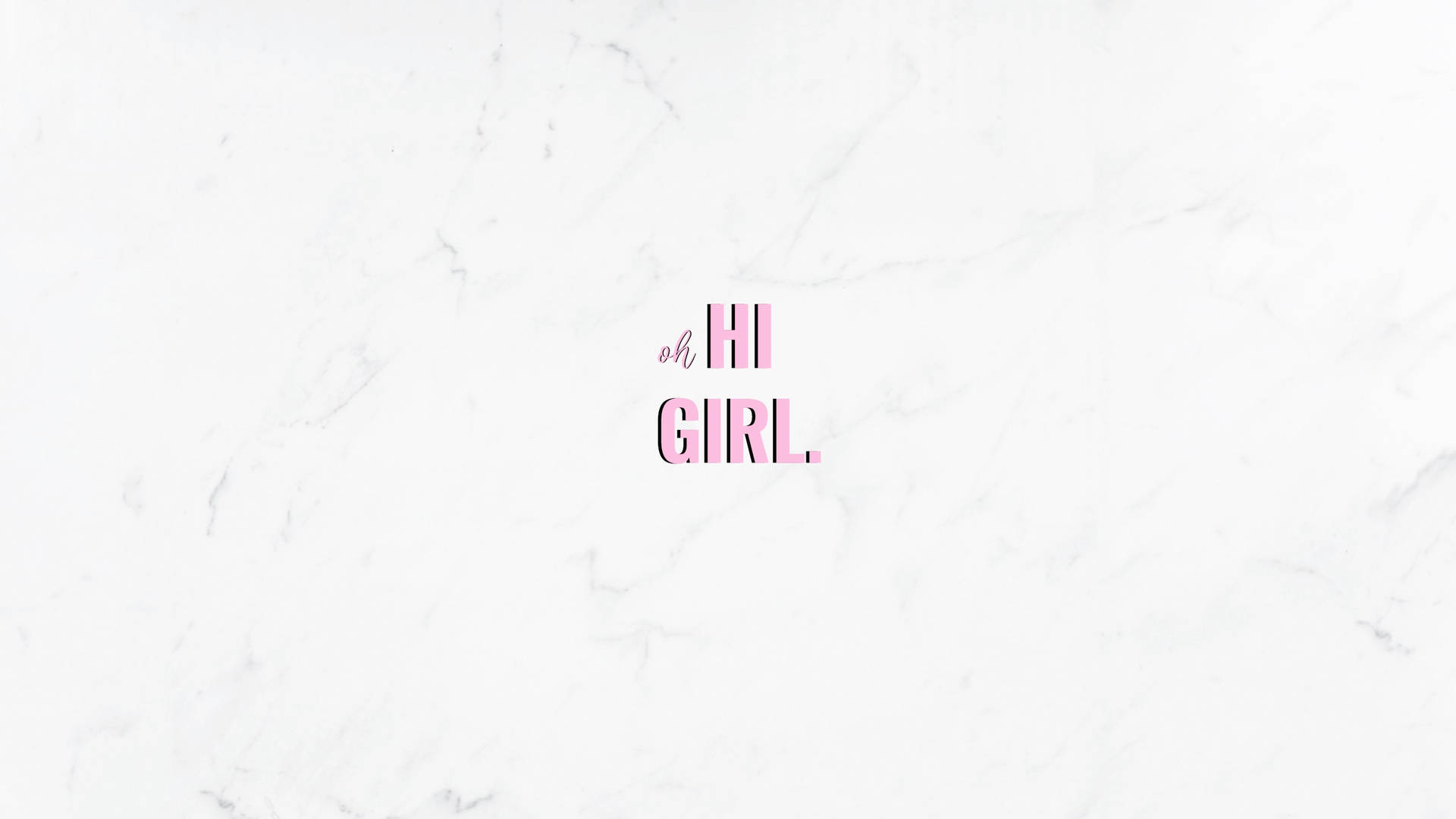 粉紅色文字寫著 oh HI GIRL 在白色大理石背景上