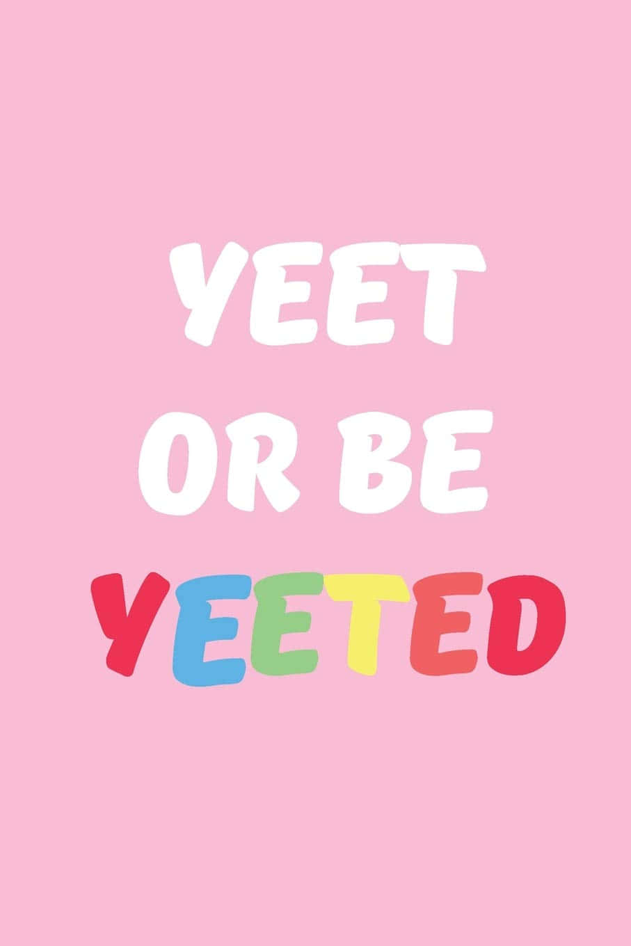 Yeet Or Be Yeeted