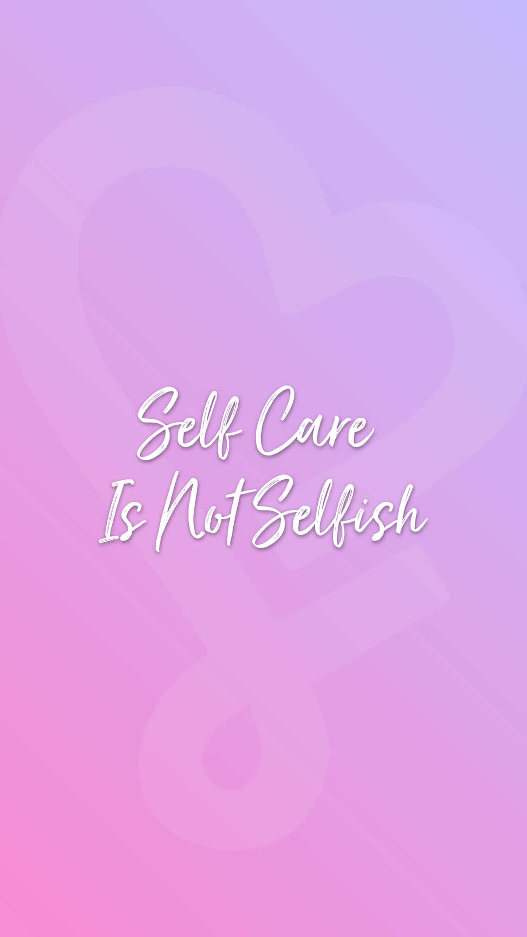 粉紅和紫色漸變背景，白色文字寫著「Self Care Is Not Selfish」，並有模糊的心形。