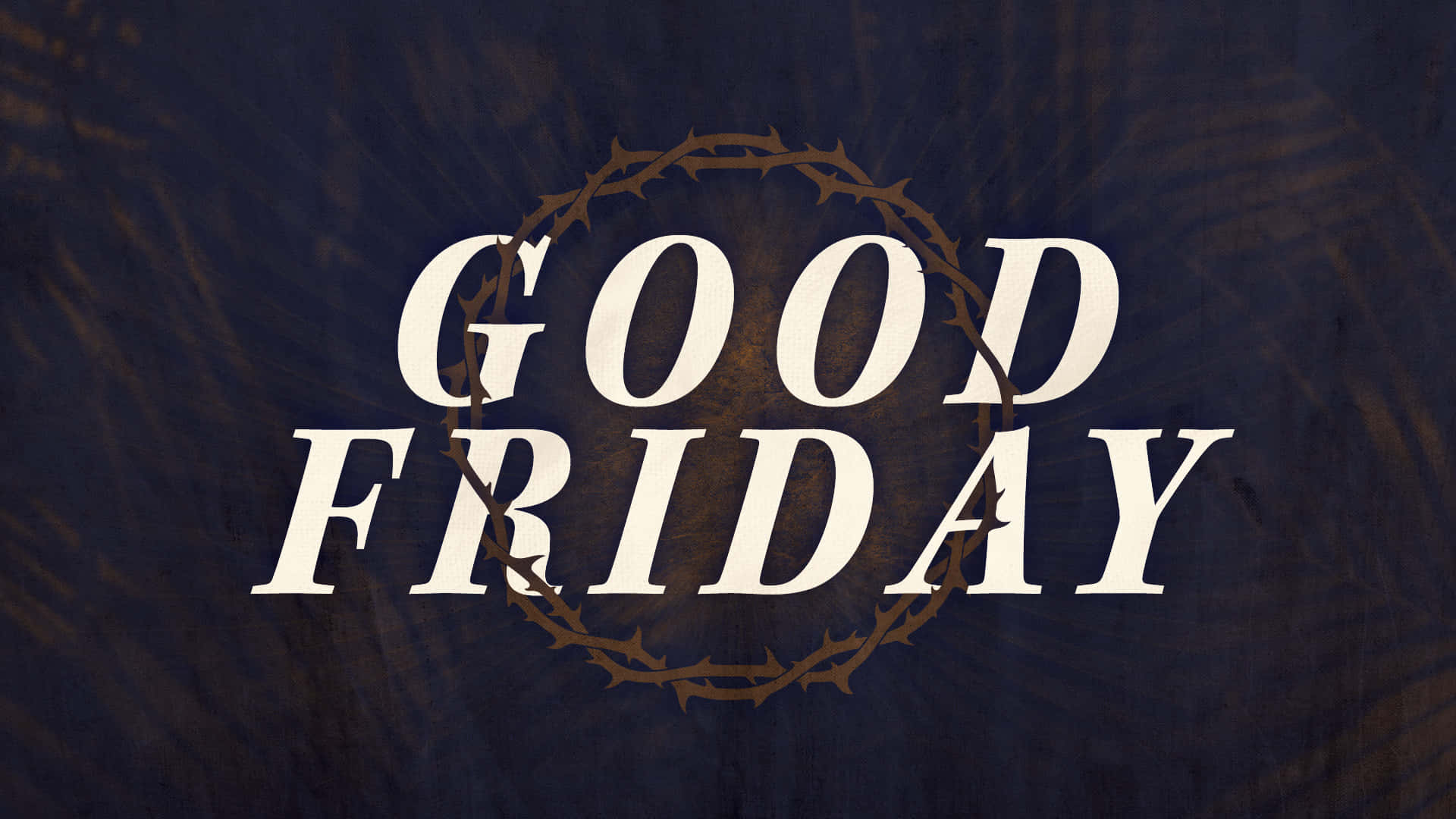 耶穌受難日 桌布 壁紙 — 粗體白色「GOOD FRIDAY」文字被荊棘冠環繞，背景為帶紋理的深藍色。