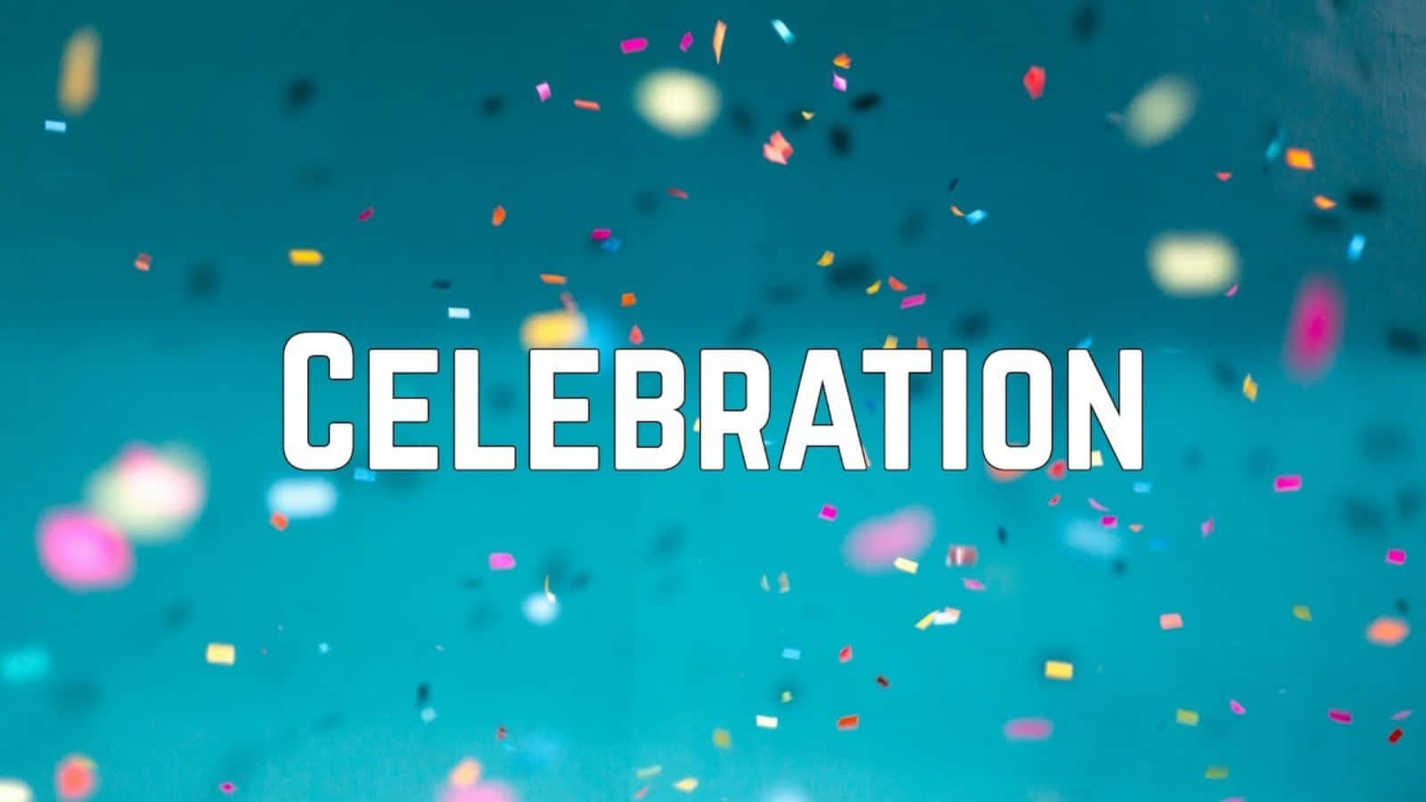 慶祝 桌布 壁紙 — 粗體白色文字 CELEBRATION 漂浮在色彩繽紛的紙屑中，背景為青綠色。