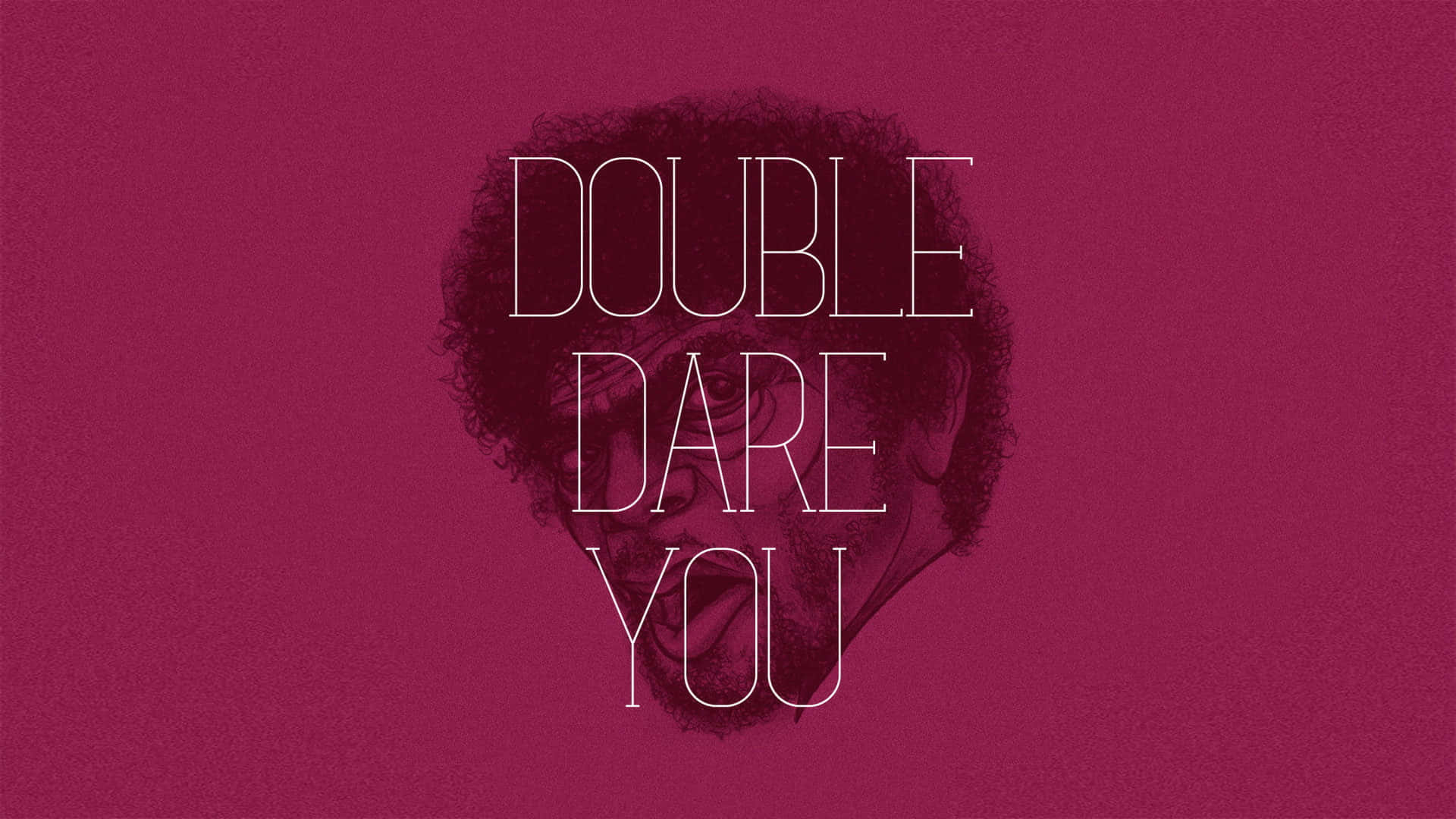 Daring 桌布 壁紙 — 粗體白色文字「DOUBLE DARE YOU」疊加在一個人的臉部模糊草圖上，背景為帶紋理的洋紅色。