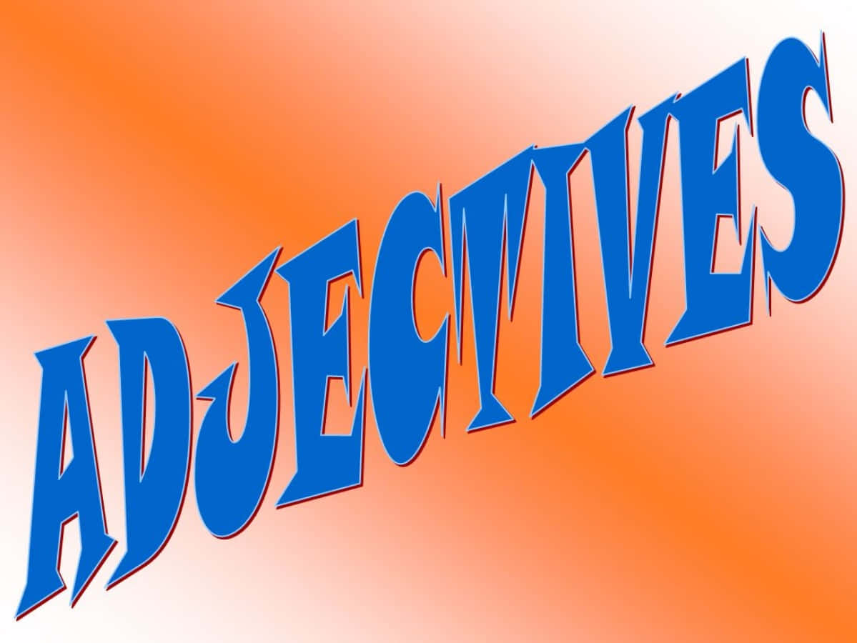形容詞 桌布 壁紙 — 粗體藍色3D文字在橙色漸變背景上斜向拼寫ADJECTIVES。