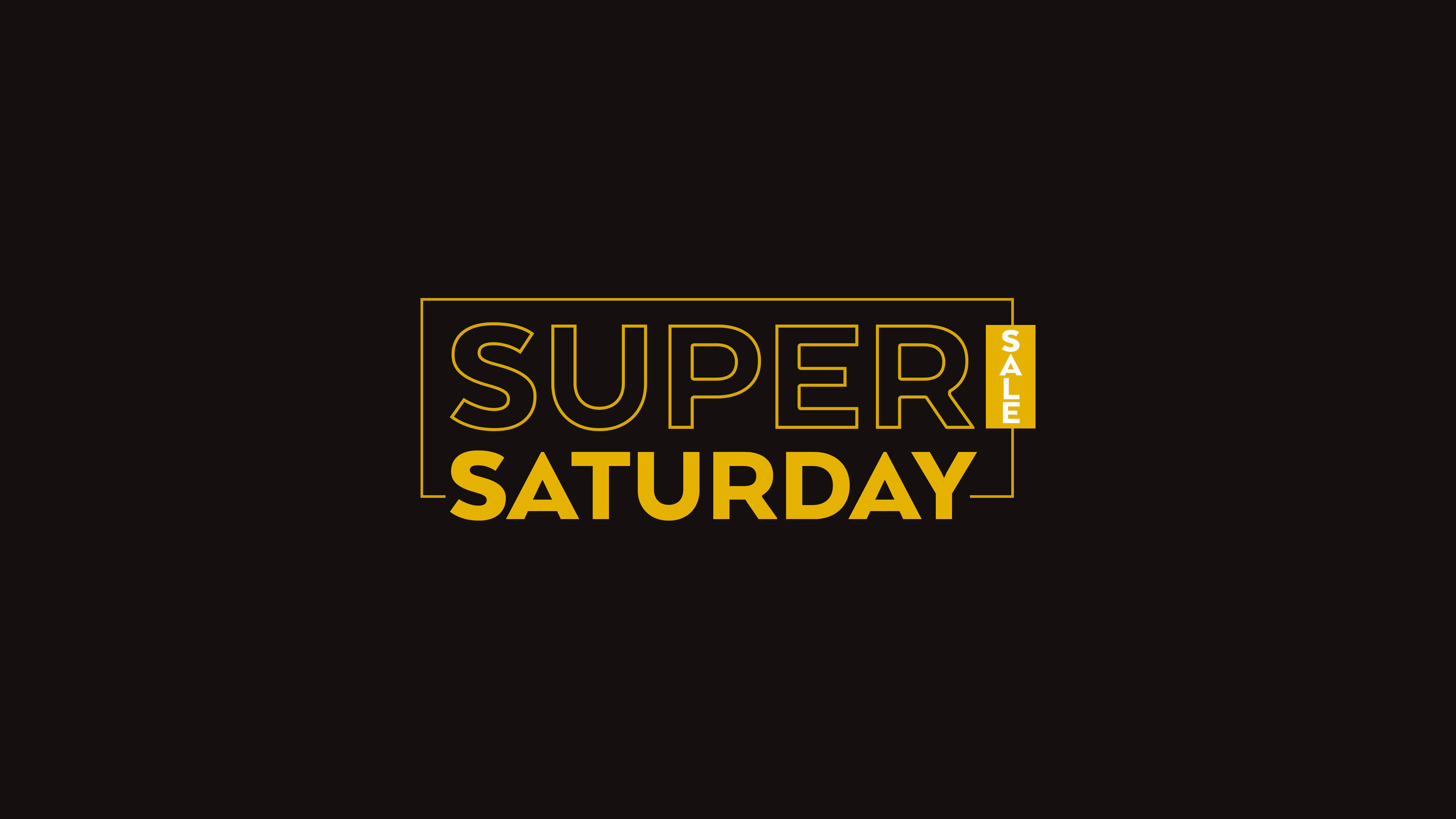 saturday 桌布 壁紙 — 粗體黃色「SUPER SATURDAY SALE」文字以輪廓字體居中顯示在純黑色背景上。