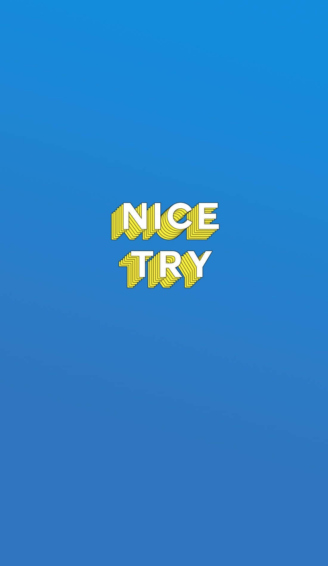 Azure Blue 桌布 壁紙 — 粗體黃色和白色'NICE TRY'文字，帶有條紋3D效果，居中在漸變藍色背景上。