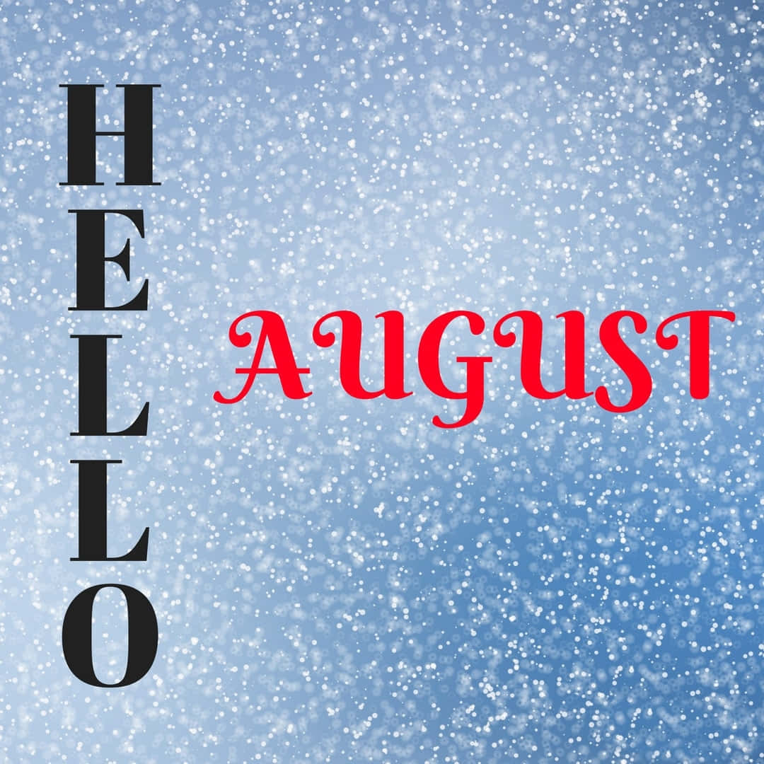 August 桌布 壁紙 — 粗體黑色 'HELLO' 和紅色 'AUGUST' 文字在淺藍色閃亮背景上閃爍。