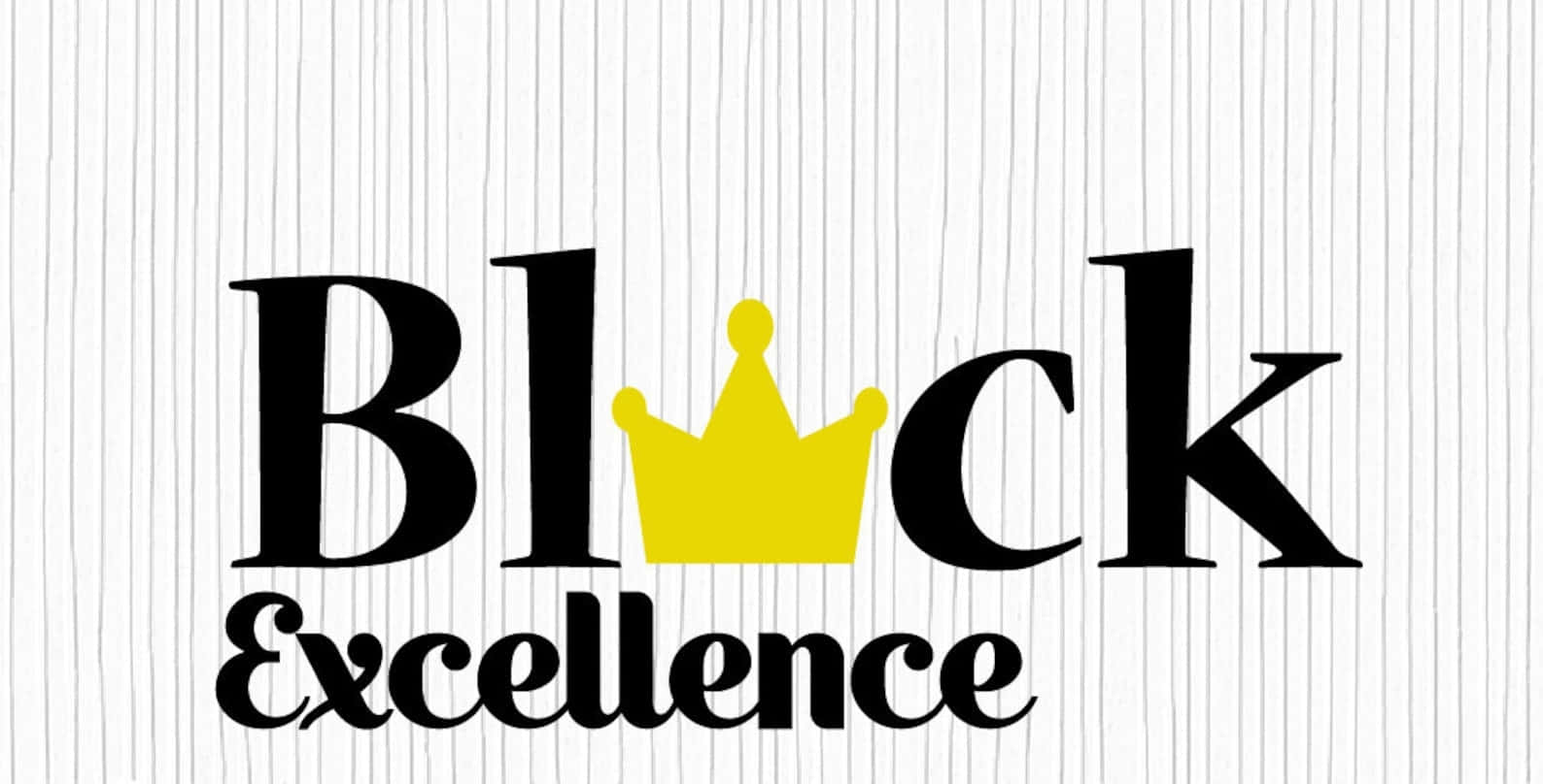 Black Excellence 桌布 壁紙 — 粗體黑色文字寫著「Black Excellence」，並有一個黃色皇冠取代了「a」，背景為白色帶灰色垂直條紋。