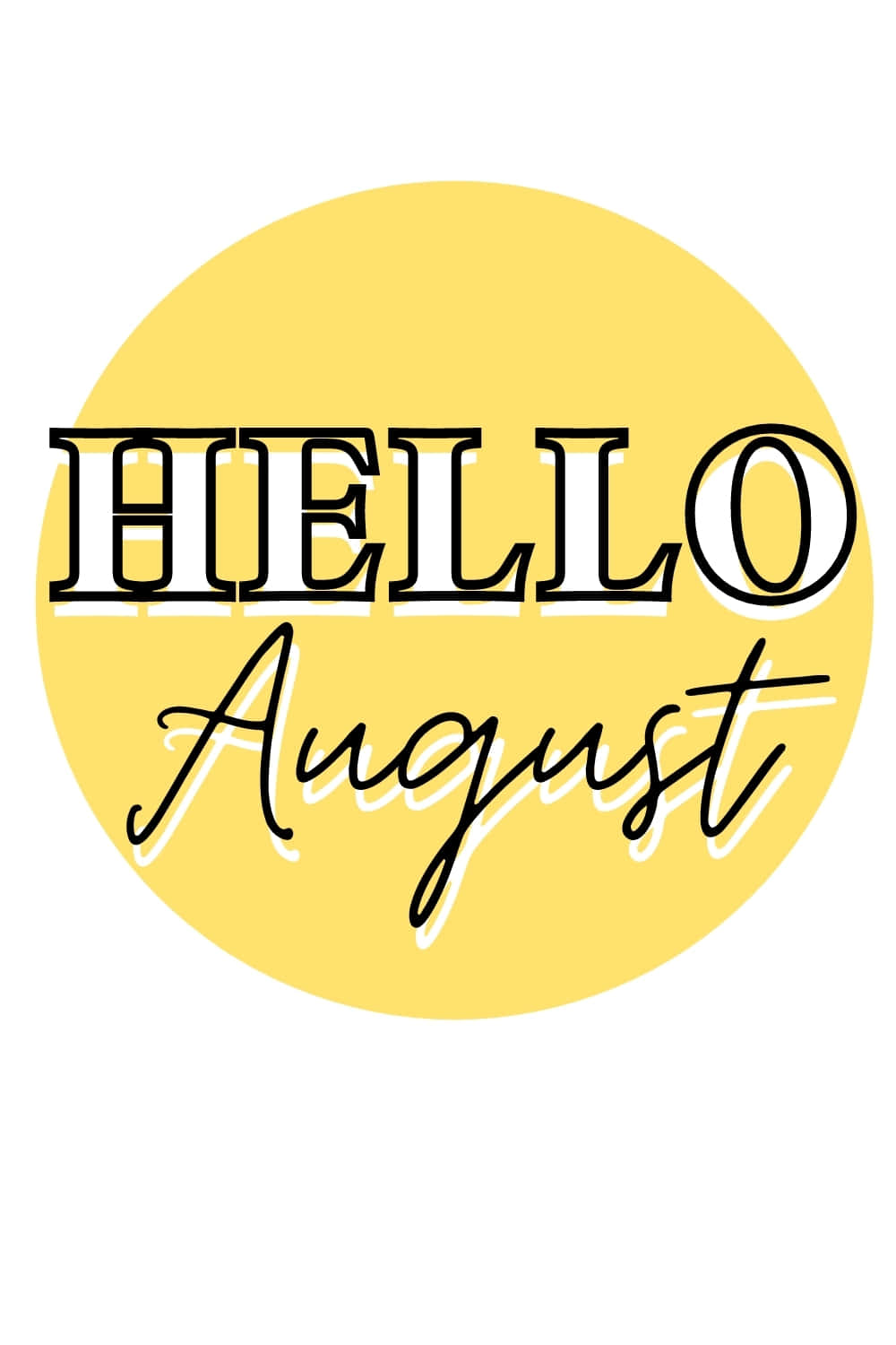 August 桌布 壁紙 — 粗體黑色襯線文字 'HELLO' 和斜體 'August' 居中於白色背景上的亮黃色圓圈內。