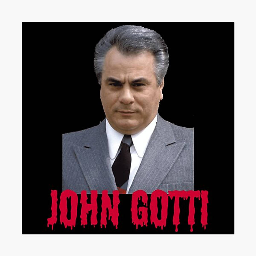 Gotti 桌布 壁紙 — 約翰·高蒂身穿灰色西裝，在黑色背景前的嚴肅肖像，下方有滴落的紅色文字。