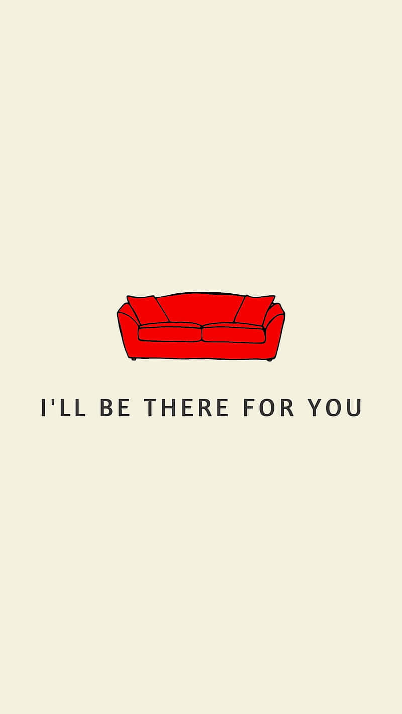 一張紅色梳化，附有訊息 I'LL BE THERE FOR YOU