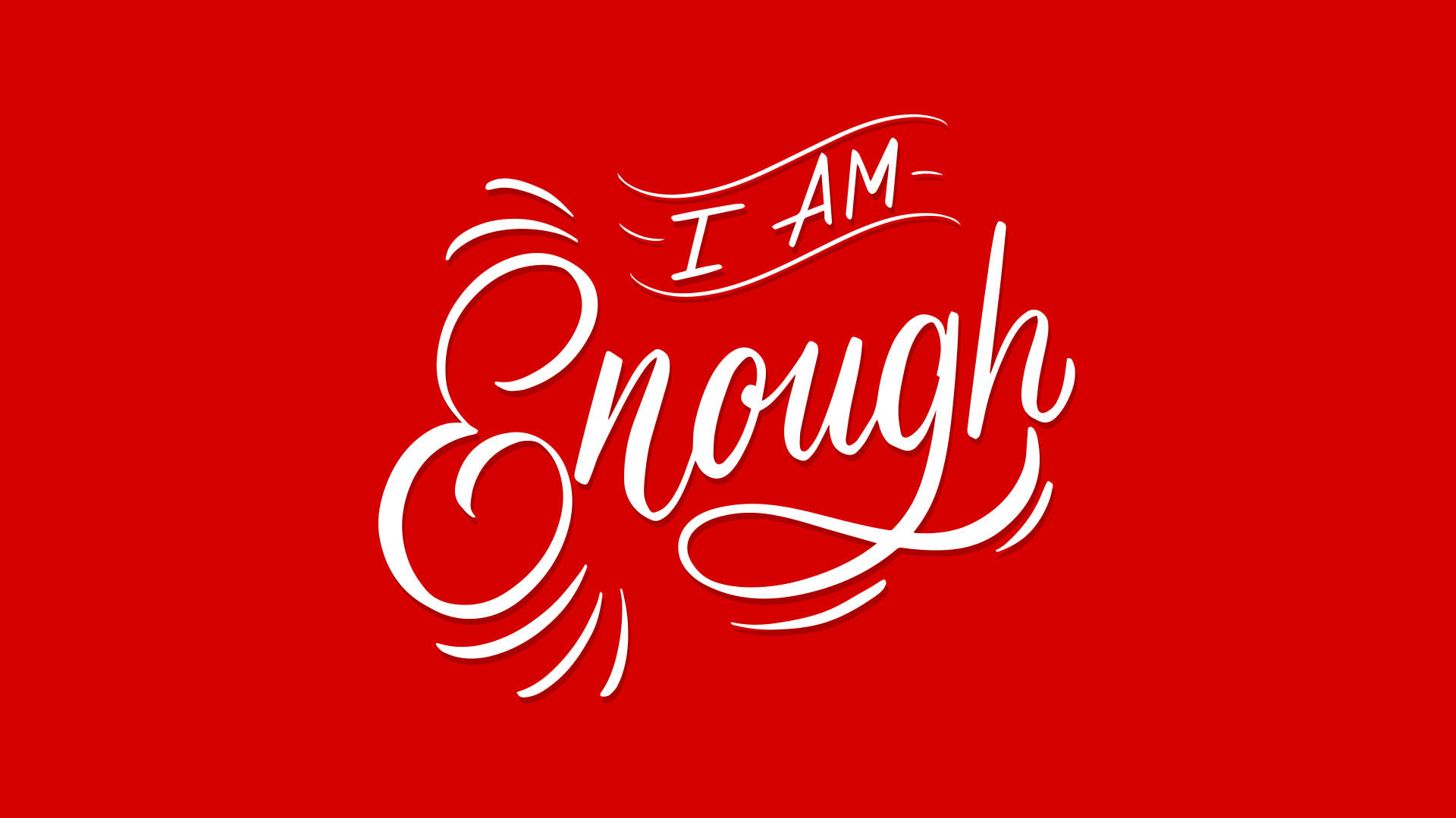 白色書法在鮮紅色背景上寫着 'I AM Enough'。