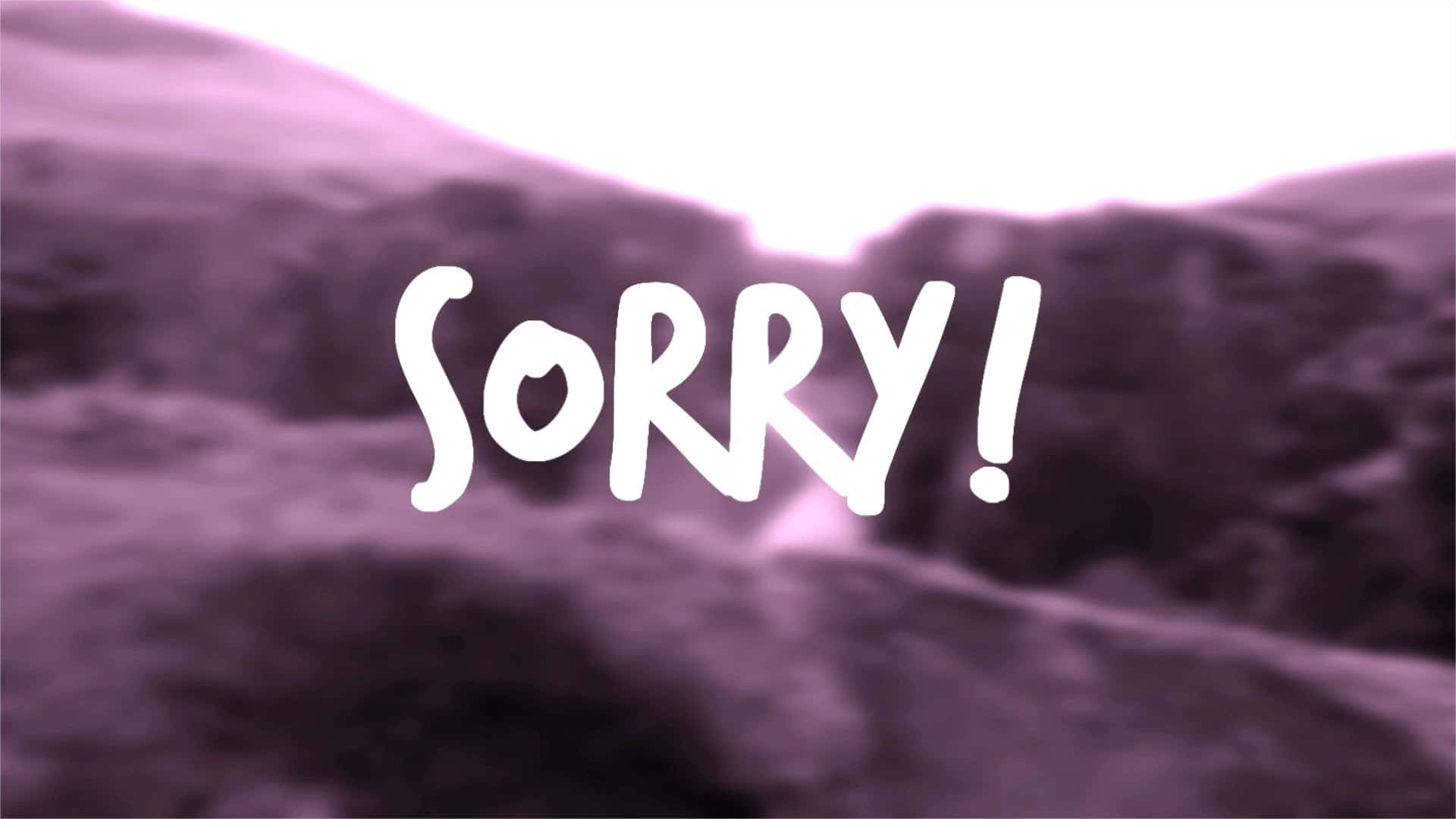 一個紫色山景場景，上面疊加了一個大的白色「SORRY!」文字。