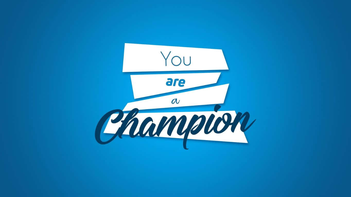 勵志圖形，在藍色背景上的分層橫幅中寫著「You are a Champion」。