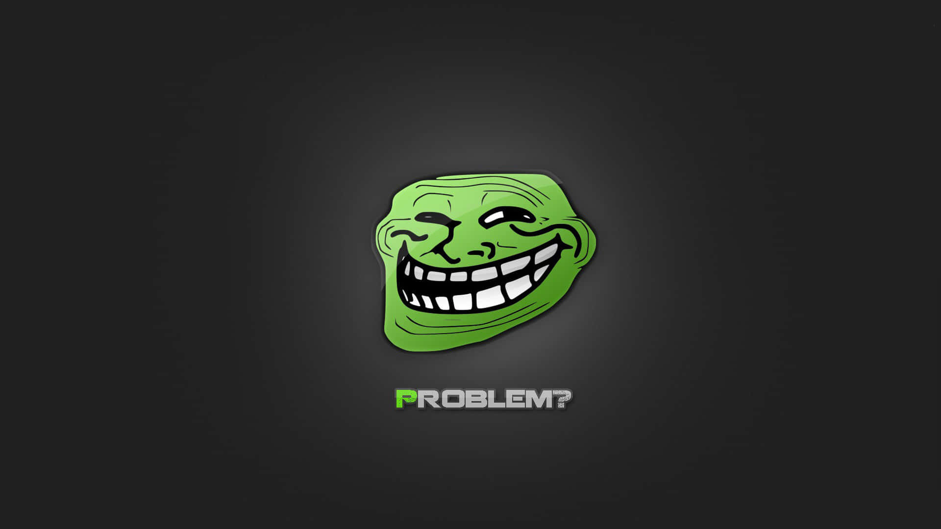 綠色 Troll 幽默表情圖 壁紙 — 一個綠色卡通巨魔臉，咧嘴大笑，下方有「PROBLEM?」字樣，背景為深色漸變。