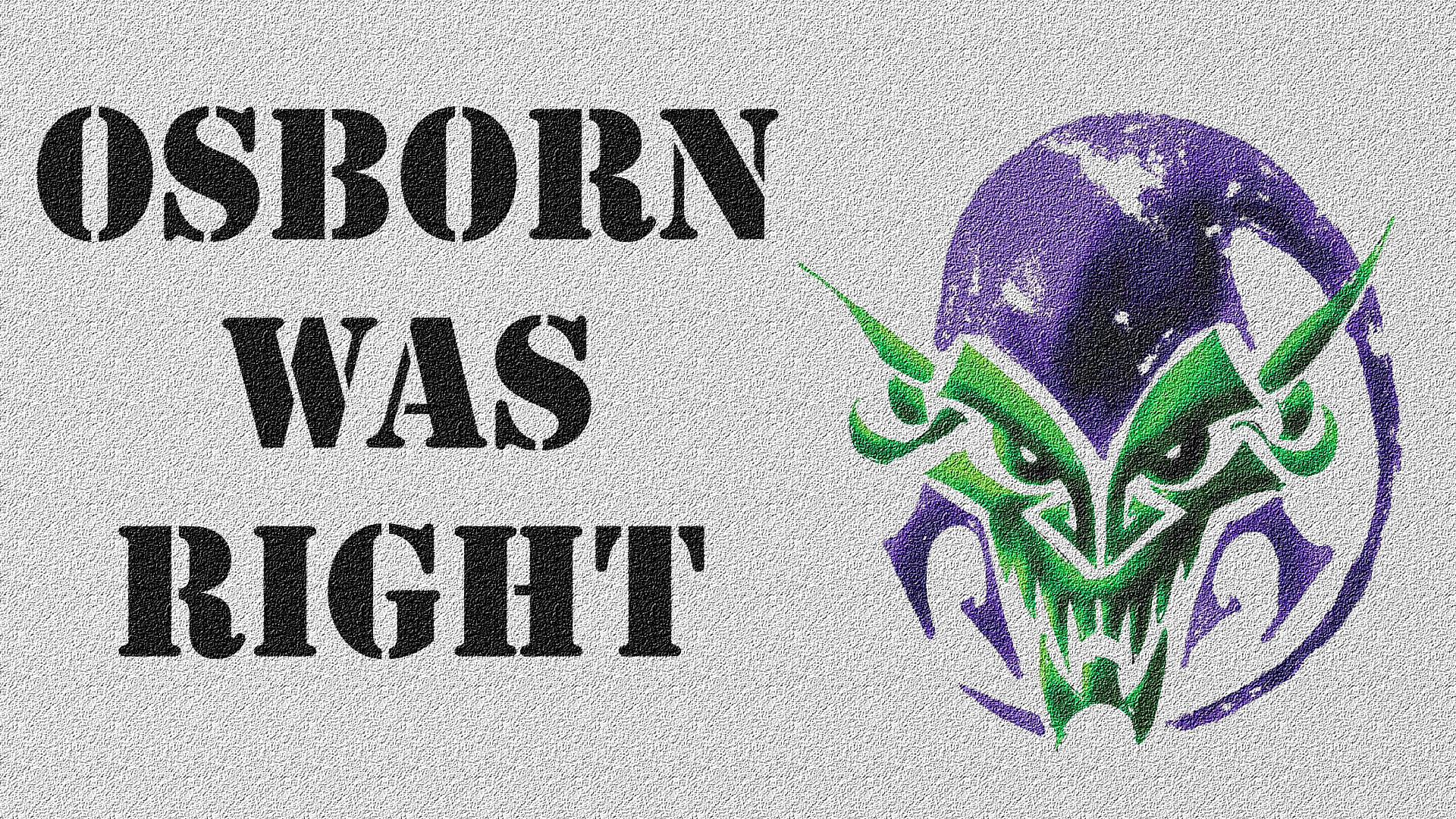 綠色小惡魔 奧斯本說得對 壁紙 — 粗體黑色模板文字寫著「OSBORN WAS RIGHT」，旁邊是一個帶有紋理的灰色背景上令人恐懼的綠色和紫色惡魔骷髏標誌。