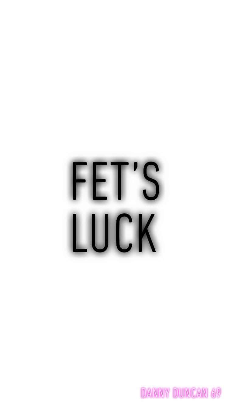粗體黑色文字「FET'S LUCK」居中在白色背景上