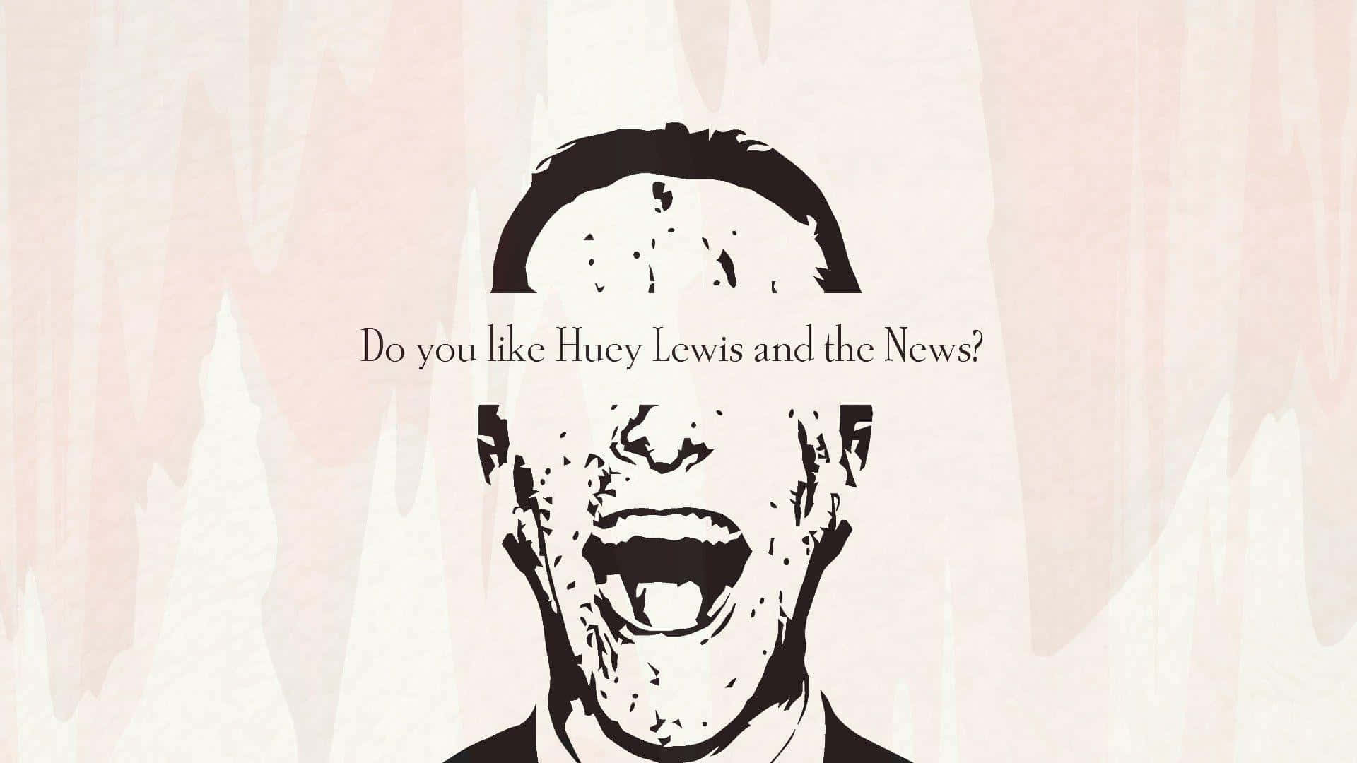 一個男人尖叫的插圖，並附有文字問你是否喜歡Huey Lewis and the News。