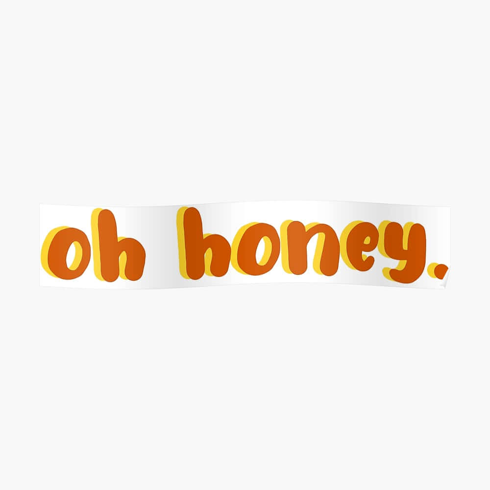 一個白色橫幅，上面有大膽的橙色和黃色文字寫著 oh honey。