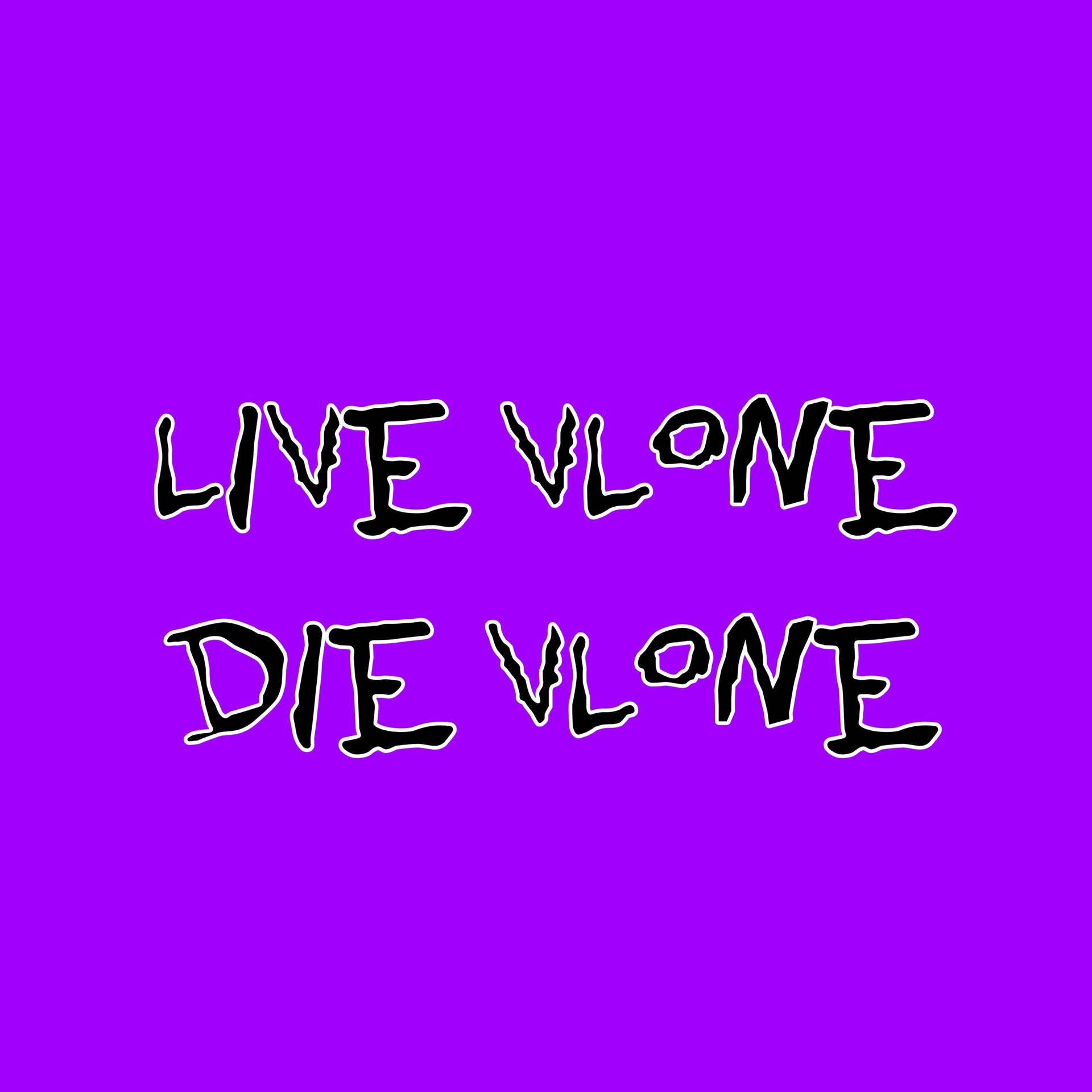 鮮豔紫色背景上印有大膽的黑色文字「LIVE VLONE DIE VLONE」。