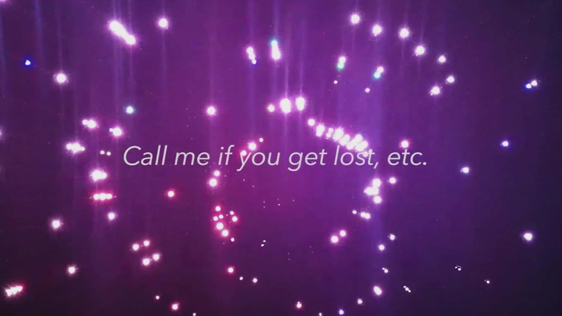 紫色太空場景，帶有發光粒子及文字 call me if you get lost etc