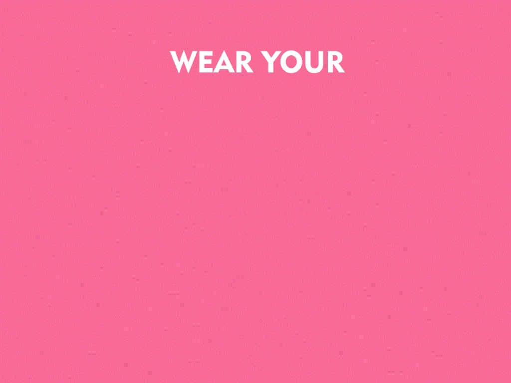粉紅色背景，白色大寫文字顯示 wear your