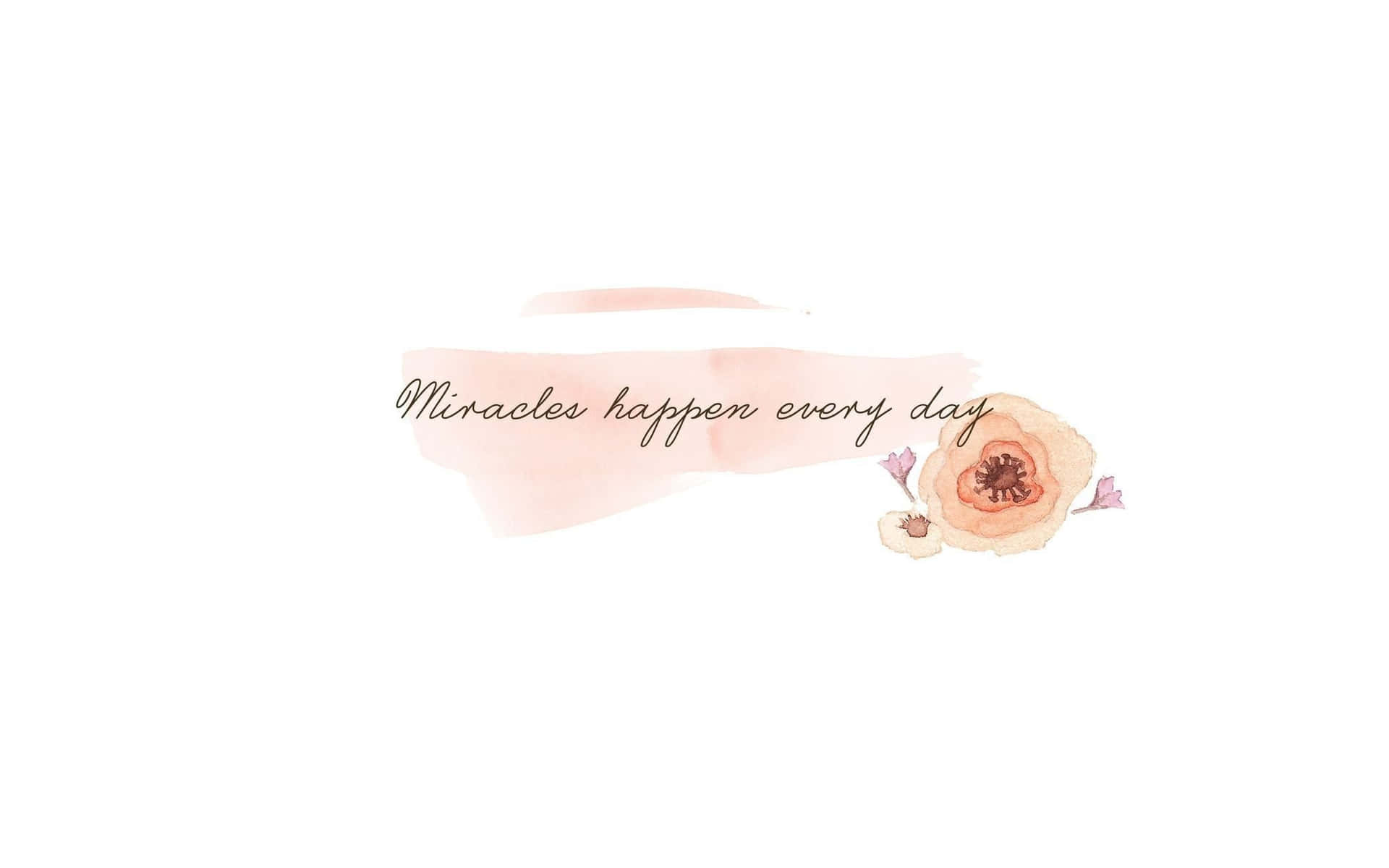粉紅色水彩花卉及寫有miracles happen every day的文字。
