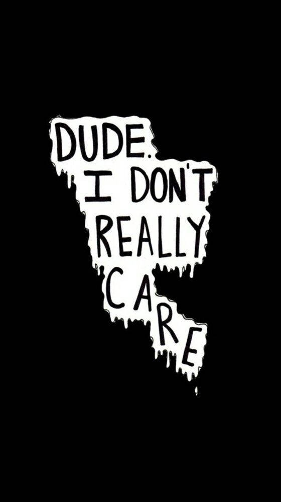 黑色背景上寫著 dude i don't really care 的白色滴落文字
