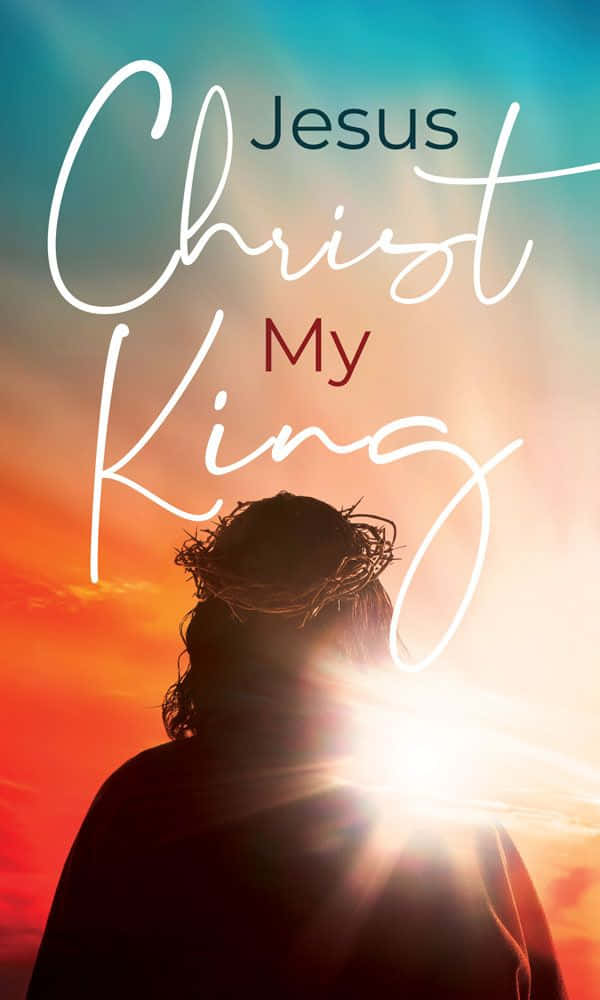戴冠人物剪影，帶有 Jesus Christ My King 文字，襯托著發光的日落。