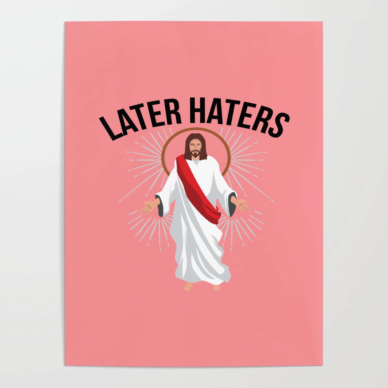 耶穌插圖帶光環和紅色腰帶，在粉紅色背景上文字 later haters 下方。
