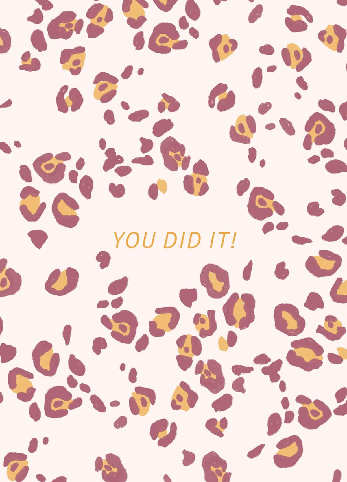 粉紅色背景，帶有豹紋斑點和金色文字 YOU DID IT!