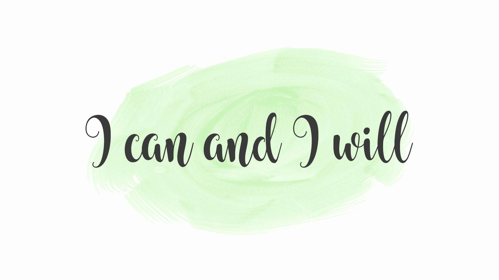 勵志名言寫著「I can and I will」，搭配綠色水彩背景。
