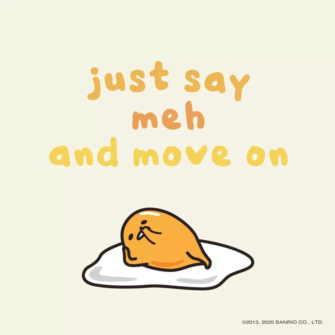 Gudetama躺在碟上，寫著just say meh and move on