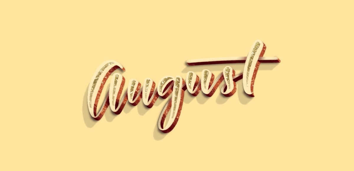 August 用閃爍嘅3D字體寫喺黃色背景上。