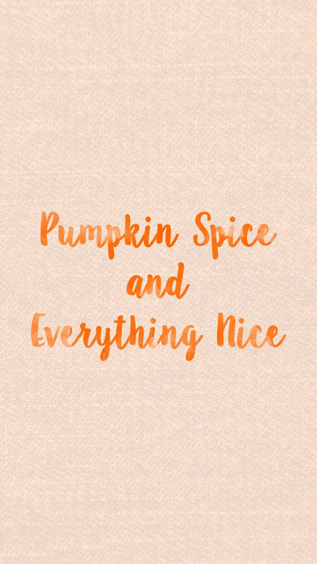 橙色草書文字 pumpkin spice and everything nice 在米色質感背景上